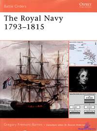 Fremont-Barnes Gregory. The Royal Navy 1793-1815
